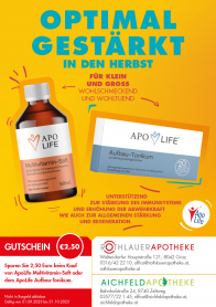<strong>Aktion: "Gestärkt in den Herbst"</strong><br /><br />
Nutzen Sie jetzt die Chance um sich für den Herbst vorzubereiten und sparen Sie dabei € 2,50! Mit unseren ApoLife Produkten sind sie bestens gerüstet. Der wohltuende Multivitamin-Saft schmeckt nicht nur den "Kleinen" und wirkt unterstützend und stärkend - so haben Schnupfen&Co kaum eine Chance! Mit dem ApoLife Aufbautonikum können Sie etwas zu Ihrer allgemeinen Stärkung und Regeneration beitragen-genau richtig für die kommende Jahreszeit!<br />
<br /><br />
Aktion gültig vom 01.09. bis 30.10.2023